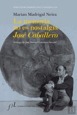 Bertrand.pt - La Memoria No Es Nostalgia. José Caballero