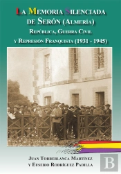 La Memoria Silenciada De Serón (Almeria)