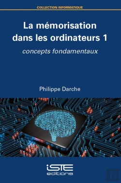 Bertrand.pt - La Mémorisation Dans Les Ordinateurs Tome 1 : Concepts Fondamentaux