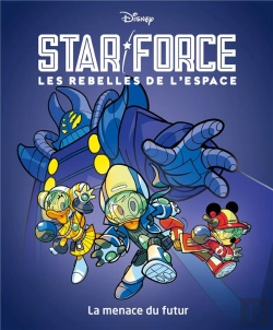 Bertrand.pt - La Menace Du Futur - Star Force Les Rebelles De L'Espace Tome 1