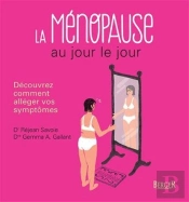 La Ménopause Au Jour Le Jour ; Découvrez Comment Alléger Vos Symptômes