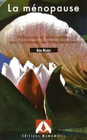 La Ménopause : Réflexions Et Alternatives Aux Hormones De Remplacement