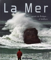 La Mer ; Carnets De Bretagne... Et D'Ailleurs