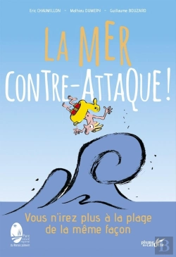 Bertrand.pt - La Mer Contre-Attaque ! : Vous N'Irez Plus À La Plage De La Même Façon