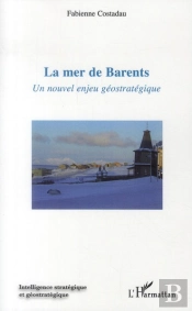 La Mer De Barents ; Un Nouvel Enjeu Géostratégique