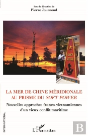 La Mer De Chine Méridionale Au Prisme Du Soft Power : Nouvelles Approches Franco-Vietnamiennes D'Un Vieux Conflit Matirime