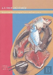 La Mer Dévorée ; Le Poisson Bon À Manger, Le Poisson Bon À Penser