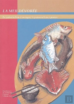 Bertrand.pt - La Mer Dévorée ; Le Poisson Bon À Manger, Le Poisson Bon À Penser