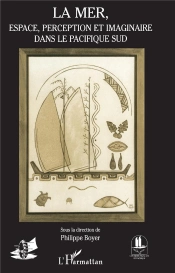 La Mer, Espace Perception Et Imaginaire Dans Le Pacifique Sud