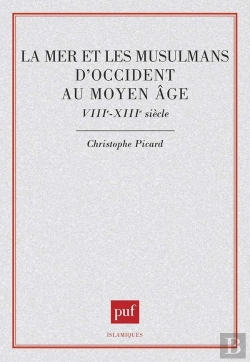 Bertrand.pt - La Mer Et Les Musulmans D'Occident Au Moyen-Âge