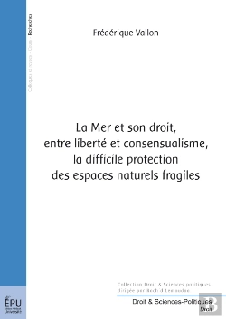 Bertrand.pt - La Mer Et Son Droit, Entre Liberté Et Consensualisme, La Difficile Protection Des Espaces Naturels Fragiles