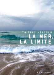 La Mer, La Limite Suivi De Aphorismes Spinoziens