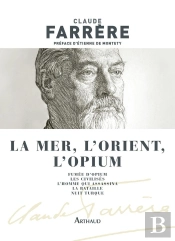 La Mer, L'Orient, L'Opium