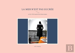 Bertrand.pt - La Mer N'Est Pas Sucrée : Suivi De: Petit Manuel D'Une Femme Mature