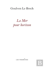 La Mer Pour Horizon : Itinéraires Littéraires Sur Les Côtes De La Manche
