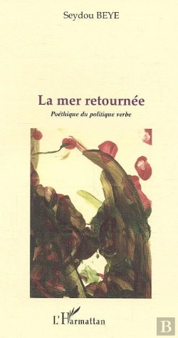 Bertrand.pt - La Mer Retournee ; Poetique Du Politique Verbe