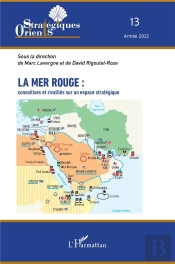 La Mer Rouge : Convoitises Et Rivalités Sur Un Espace Stratégique (Édition 2022)