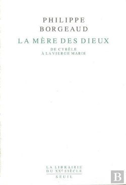 Bertrand.pt - La Mère Des Dieux ; De Cybèle À La Vierge Marie