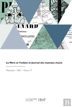 Bertrand.pt - La Mère Et L'Enfant Et Journal Des Mamans Réunis