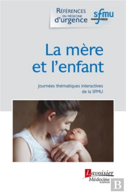 Bertrand.pt - La Mère Et L'Enfant ; Journées Thématiques Interactives De La Sfmu