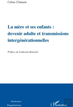 Bertrand.pt - La Mère Et Ses Enfants : Devenir Adulte Et Transmissions Intergénérationnelles