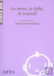 La Mère, Le Bébé, Le Travail