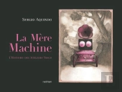 La Mère Machine ;  L'Histoire Des Ateliers Tosco