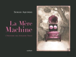 Bertrand.pt - La Mère Machine ;  L'Histoire Des Ateliers Tosco