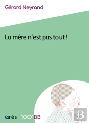 La Mère N'Est Pas Tout ! Reconfiguration Des Rôles Et Perspectives De Cosocialisation