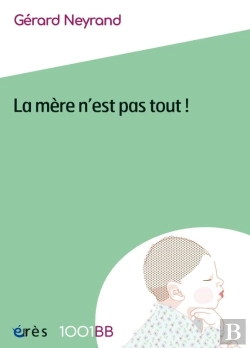 Bertrand.pt - La Mère N'Est Pas Tout ! Reconfiguration Des Rôles Et Perspectives De Cosocialisation