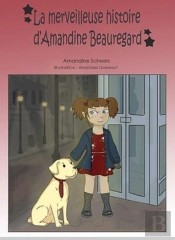 La Merveilleuse Histoire D'Amandine Beauregard