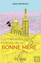 La Merveilleuse Histoire De La Bonne Mère