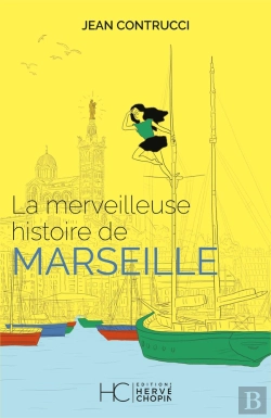 Bertrand.pt - La Merveilleuse Histoire De Marseille