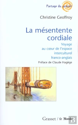 Bertrand.pt - La Mesentente Cordiale ; Voyage Au Coeur De L'Espace Interculturel Franco-Anglais