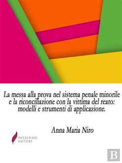 Bertrand.pt - La Messa Alla Prova Nel Sistema Penale Minorile E La Riconciliazione Con La Vittima Del Reato: Modelli E Strumenti Di Applicazione