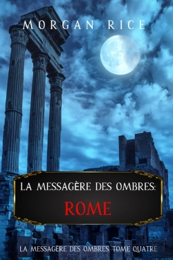 Bertrand.pt - La Messagère Des Ombres : Rome (La Messagère Des Ombres – Tome Quatre)