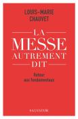 La Messe Autrement Dit : Retour Aux Fondamentaux