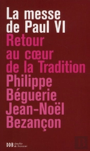 La Messe De Paul Vi ; Retour Au Coeur De La Tradition