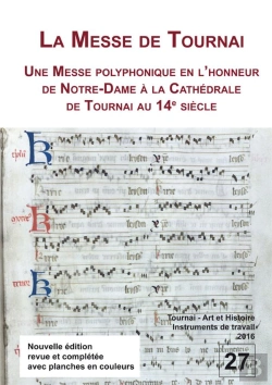 Bertrand.pt - La Messe De Tournai. Une Messe Polyphonique En L'Honneur De Notre-Dame A La Cathedrale De Tournai Au