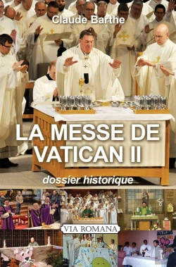 Bertrand.pt - La Messe De Vatican Ii ; Dossier Historique