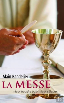 Bertrand.pt - La Messe ; Mieux Traduire Pour Mieux Céléber