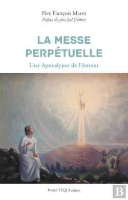 Bertrand.pt - La Messe Perpétuelle ; Une Apocalypse De L'Amour