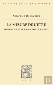 La Mesure De L'Être : Heidegger Et Le Problème De La Paix