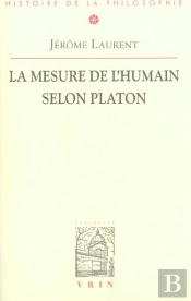 La Mesure De L'Humain Selon Platon