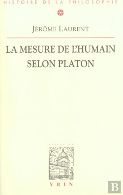Bertrand.pt - La Mesure De L'Humain Selon Platon