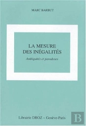 La Mesure Des Inégalités : Ambiguïtés Et Paradoxes