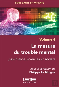 Bertrand.pt - La Mesure Du Trouble Mental ; Psychiatrie, Sciences Et Société