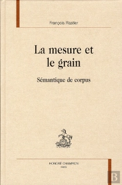 Bertrand.pt - La Mesure Et Le Grain ; Sémantique De Corpus