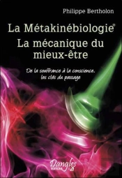 La Métakinébiologie ; La Mécanique Du Mieux-Être