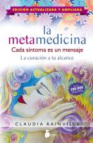 La Metamedicina. Cada Síntoma Es Un Mensaje